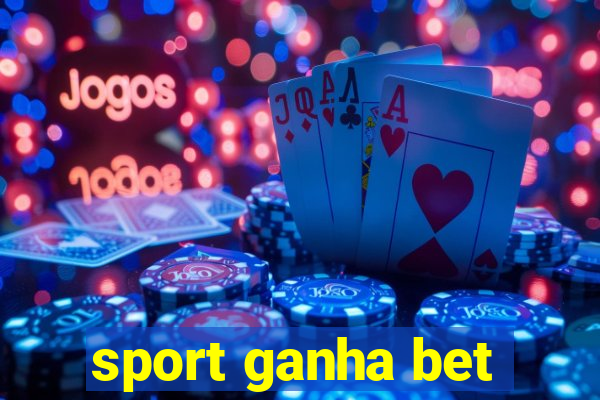 sport ganha bet